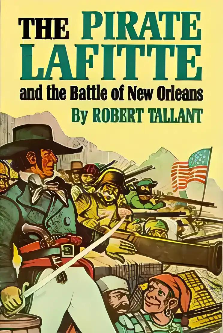 Pirate Lafitte and the Battle of New Orleans, The