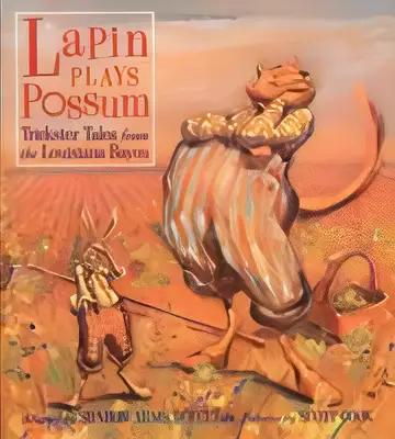 Lapin Plays Possum: Trickster Tales from the Louisiana Bayou