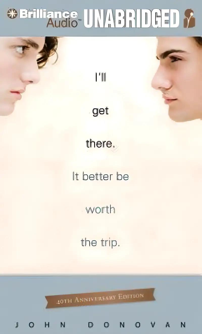 I'll Get There. It Better Be Worth The Trip.: 40th Anniversary Edition