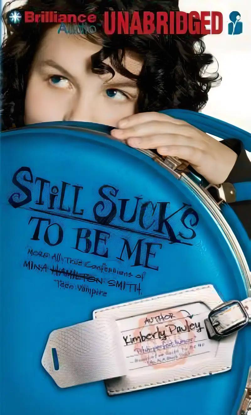 Still Sucks to Be Me: The All-true Confessions of Mina Smith, Teen Vampire