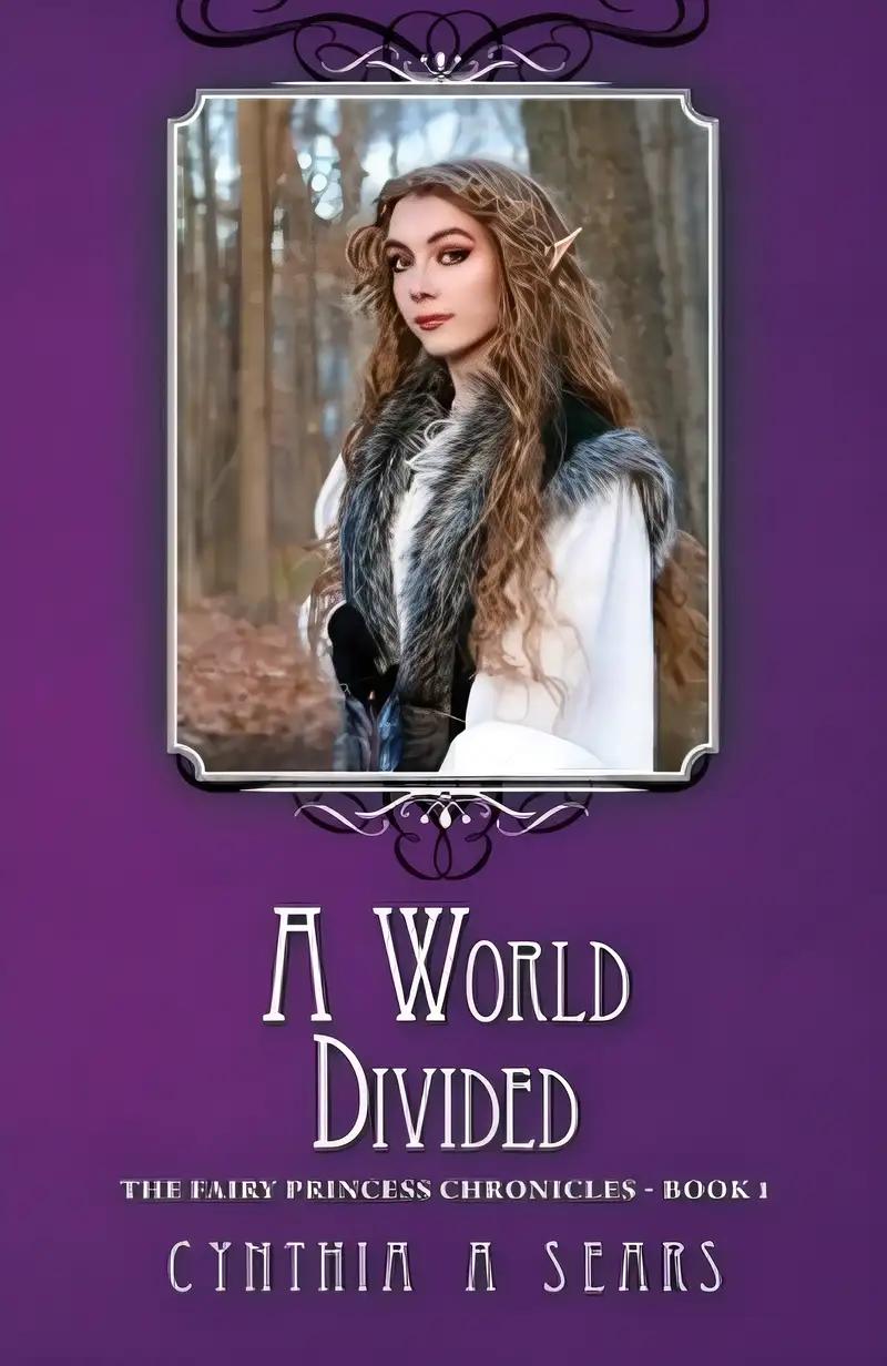 A World Divided: The Fairy Princess Chronicles - Book 1