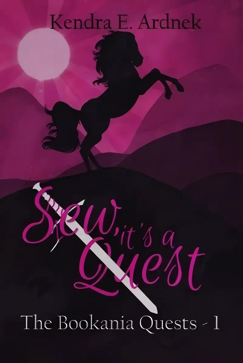 Sew, It's a Quest: A Fairy Tale Misadventure (The Bookania Quests Book 1)