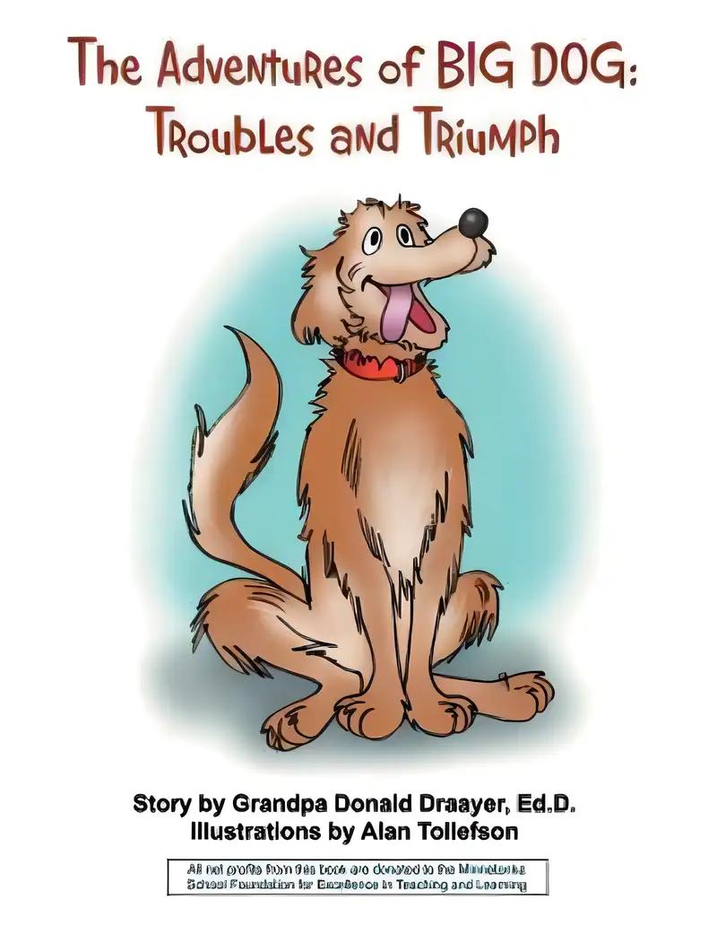 THE ADVENTURES OF BIG DOG: TROUBLES AND TRIUMPH