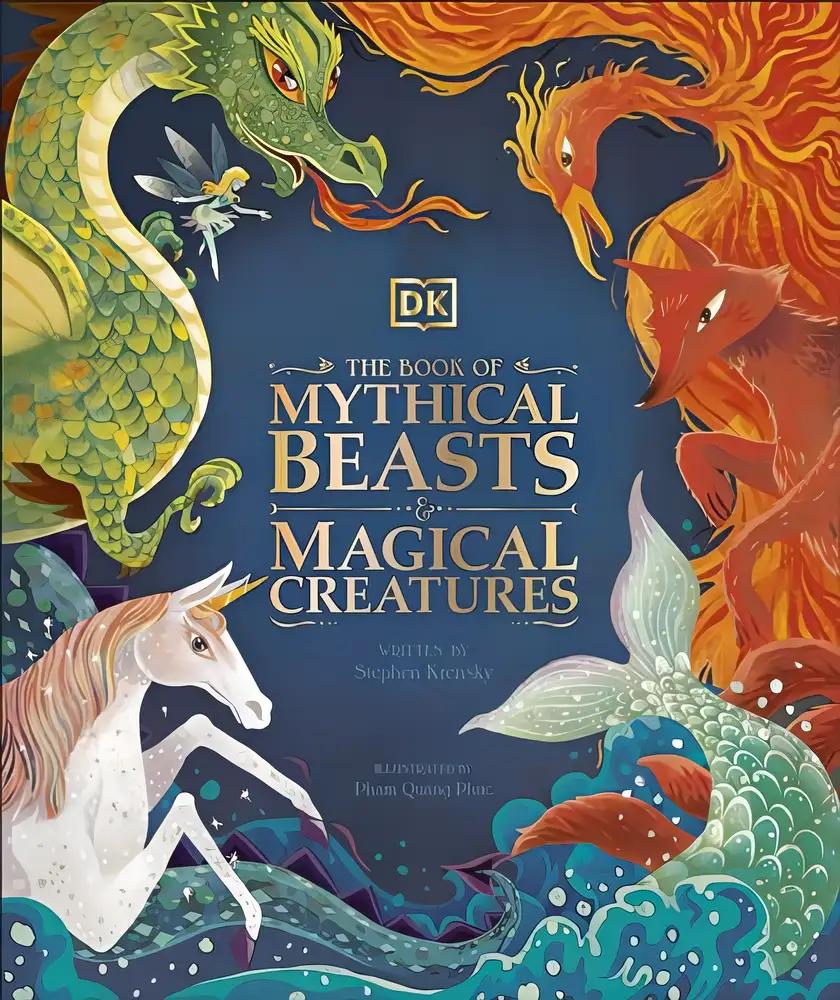 The Book of Mythical Beasts and Magical Creatures (Mysteries, Magic and Myth)