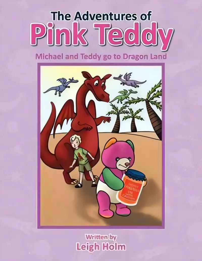 The Adventures of Pink Teddy: Michael and Teddy Go to Dragon Land