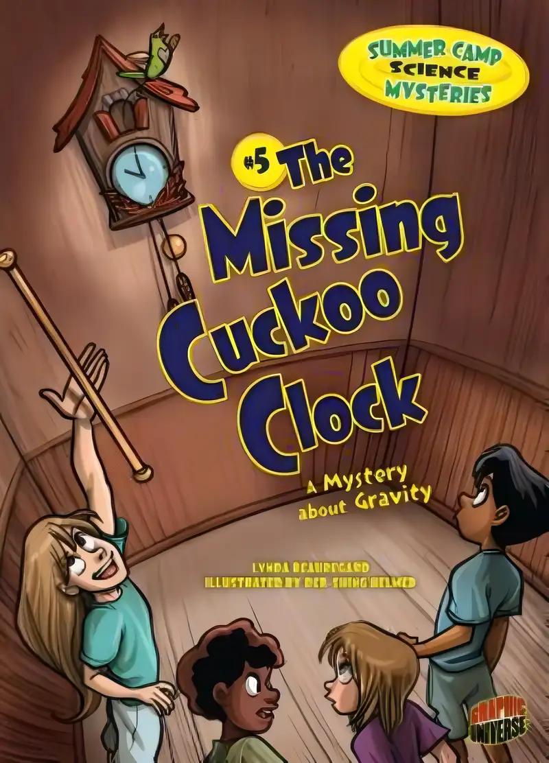 The Missing Cuckoo Clock: A Mystery about Gravity (Summer Camp Science Mysteries)