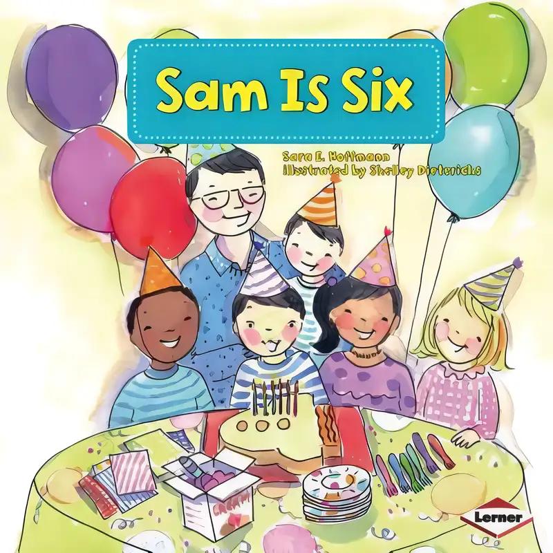 Sam Is Six (My Reading Neighborhood: Kindergarten Sight Word Stories)