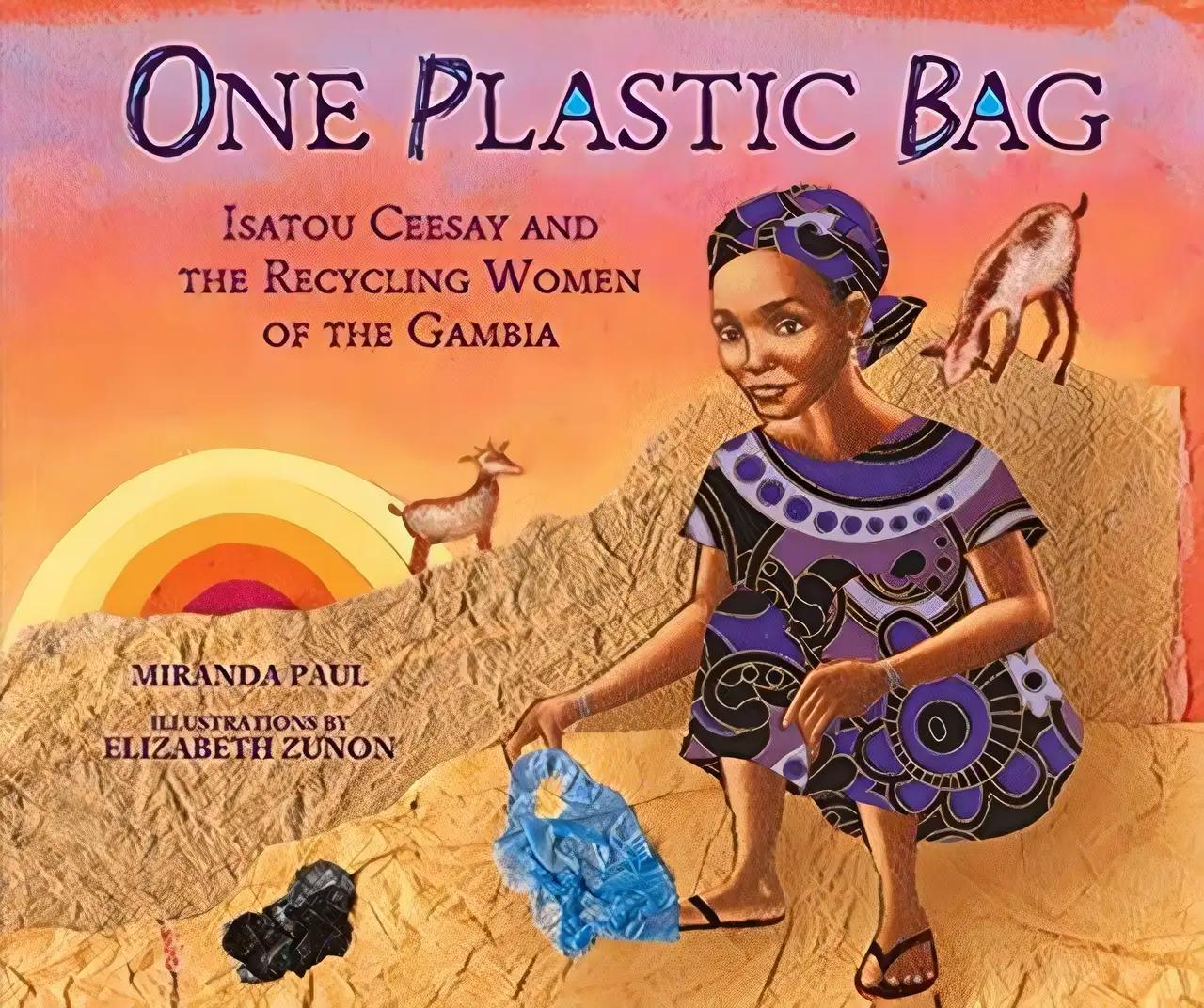 One Plastic Bag: Isatou Ceesay and the Recycling Women of the Gambia