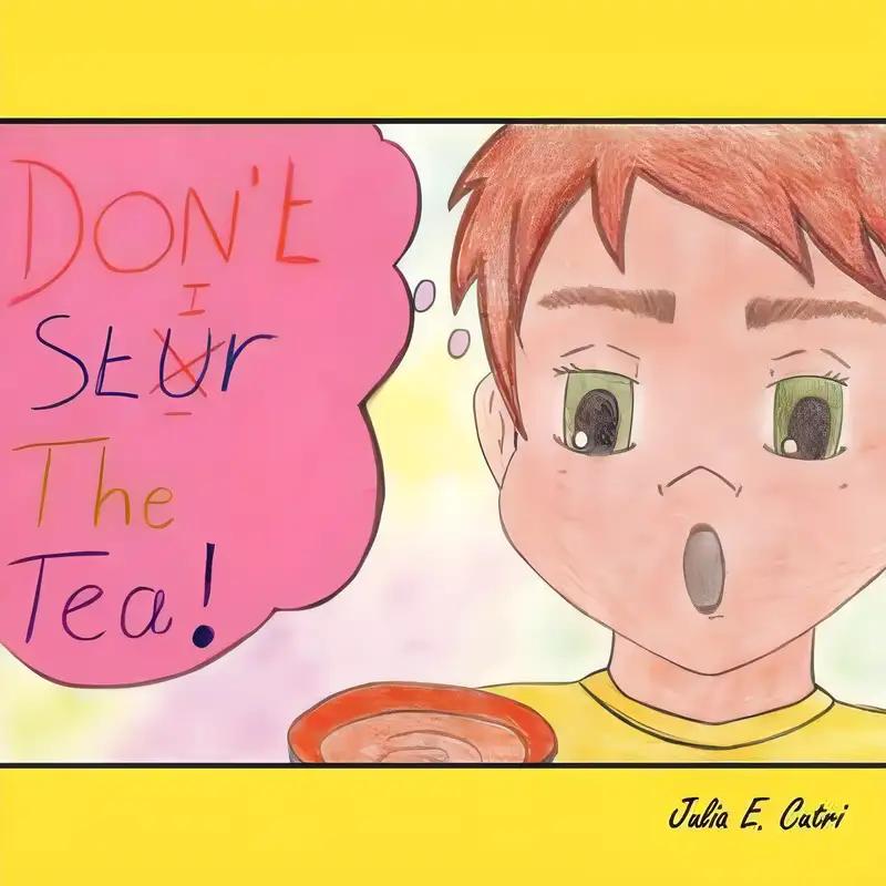 Don’T Stir the Tea!