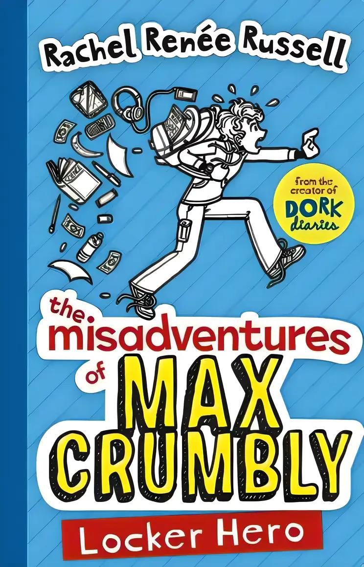 The Misadventures of Max Crumbly 1: Locker Hero