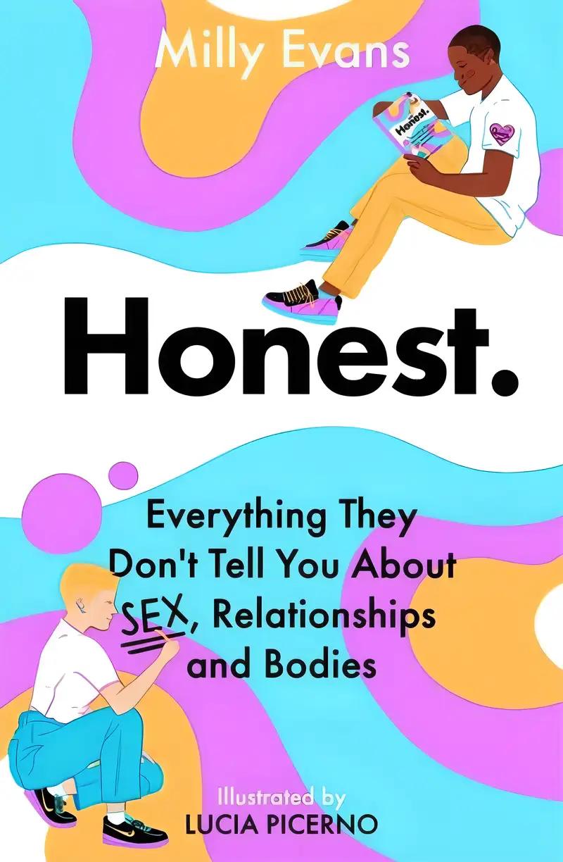 Honest. Everything They Don't Tell You About Sex, Relationships and Bodies