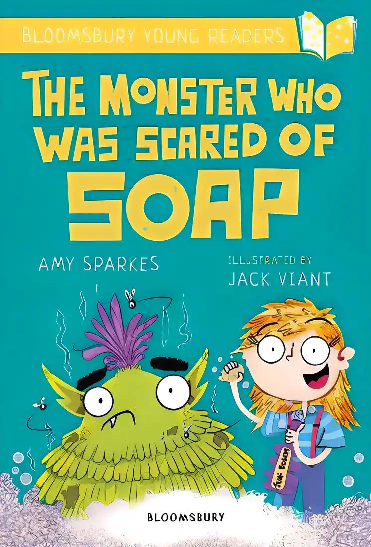 The Monster Who Was Scared of Soap: A Bloomsbury Young Reader: Gold Book Band