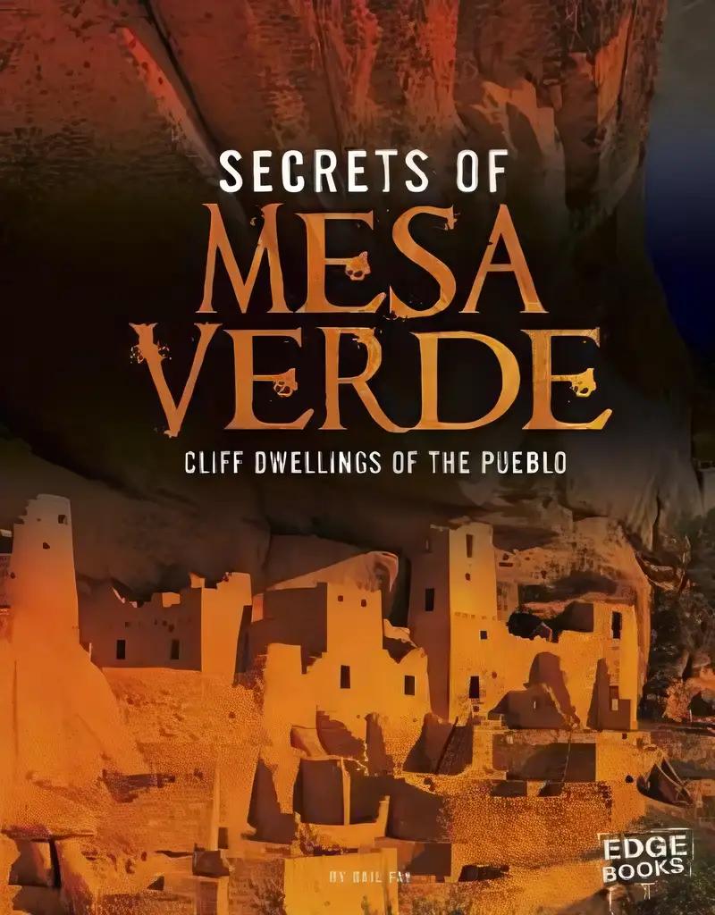 Secrets of Mesa Verde: Cliff Dwellings of the Pueblo (Archaeological Mysteries)