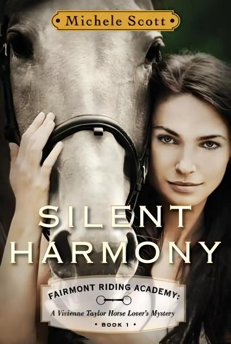 Silent Harmony: A Vivienne Taylor Horse Lover's Mystery (Fairmont Riding Academy)