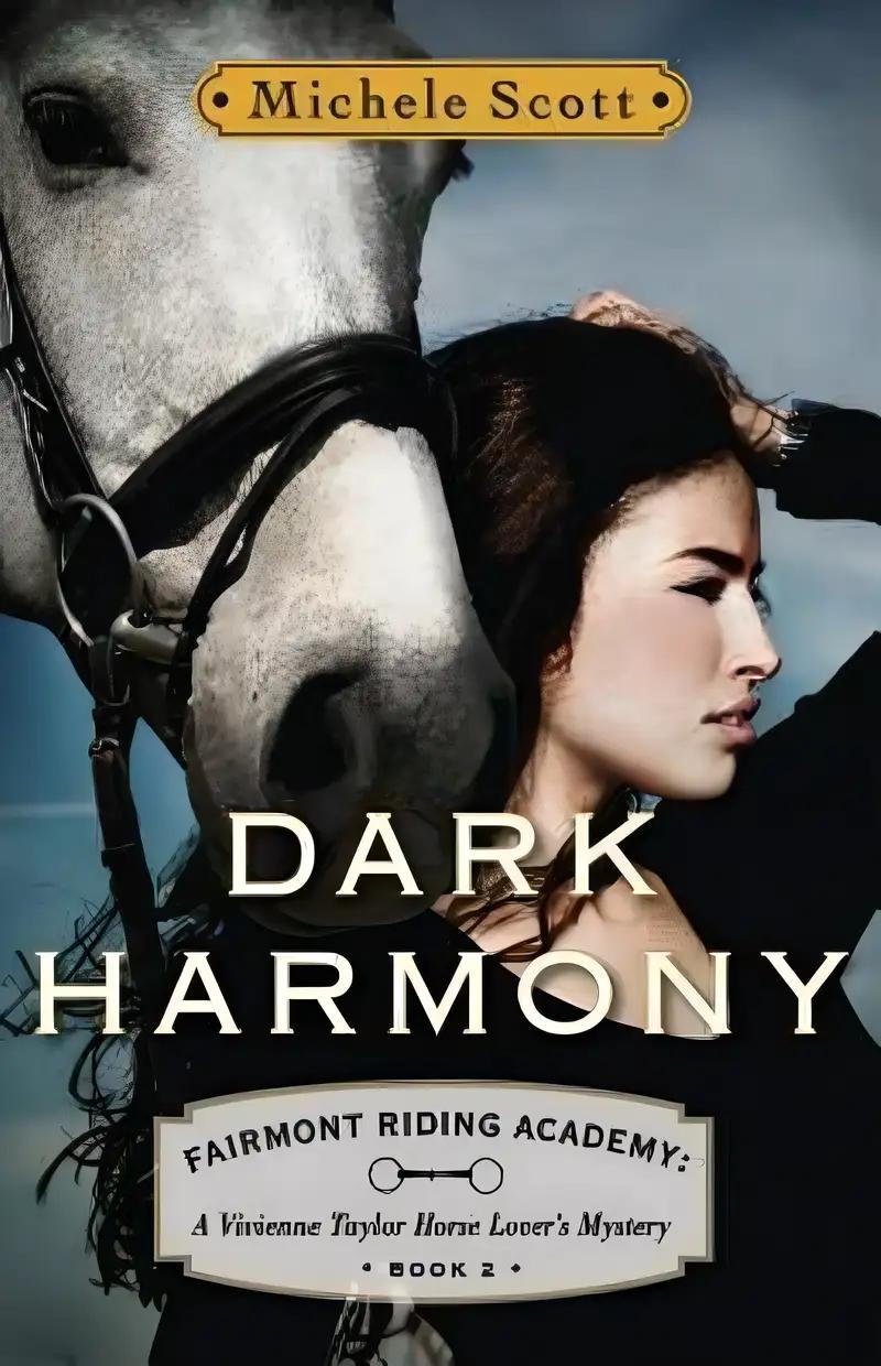 Dark Harmony: A Vivienne Taylor Horse Lover's Mystery (Fairmont Riding Academy Book 2)