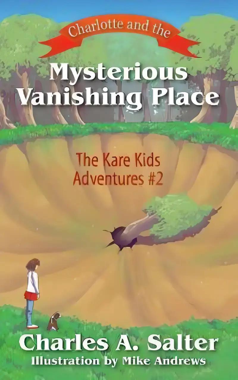 Charlotte and the Mysterious Vanishing Place: The Kare Kids Adventures #2