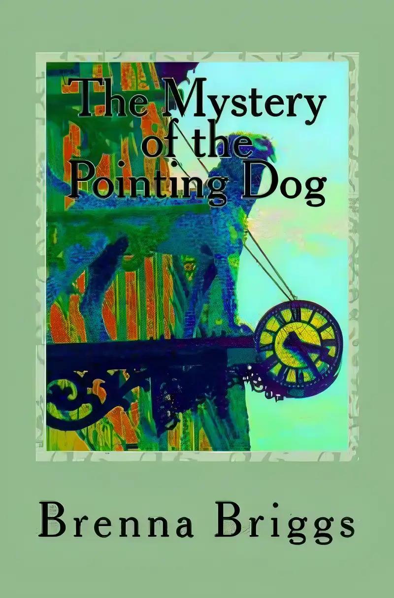 The Mystery Of The Pointing Dog (Liffey Rivers Irish Dancing Mysteries)