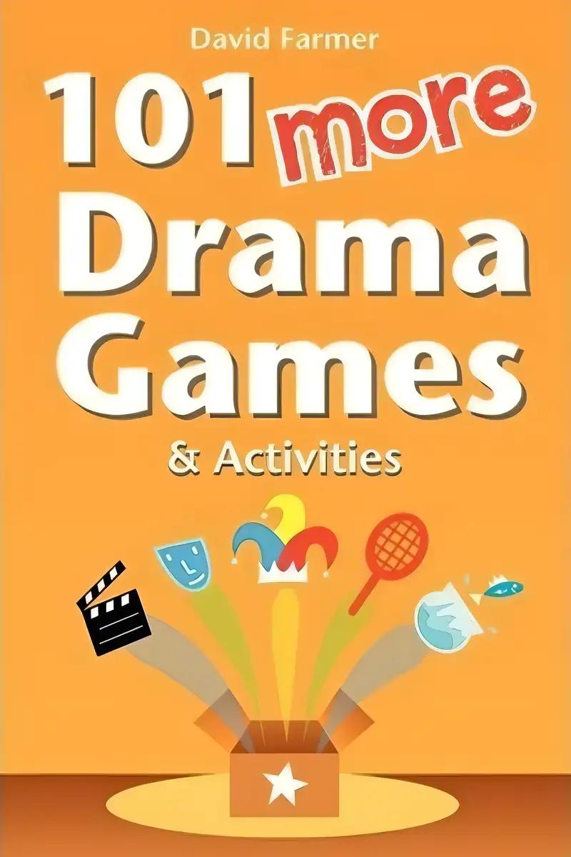 101 More Drama Games and Activities