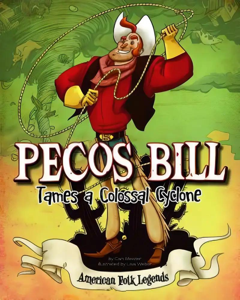 Pecos Bill Tames a Colossal Cyclone (American Folk Legends)