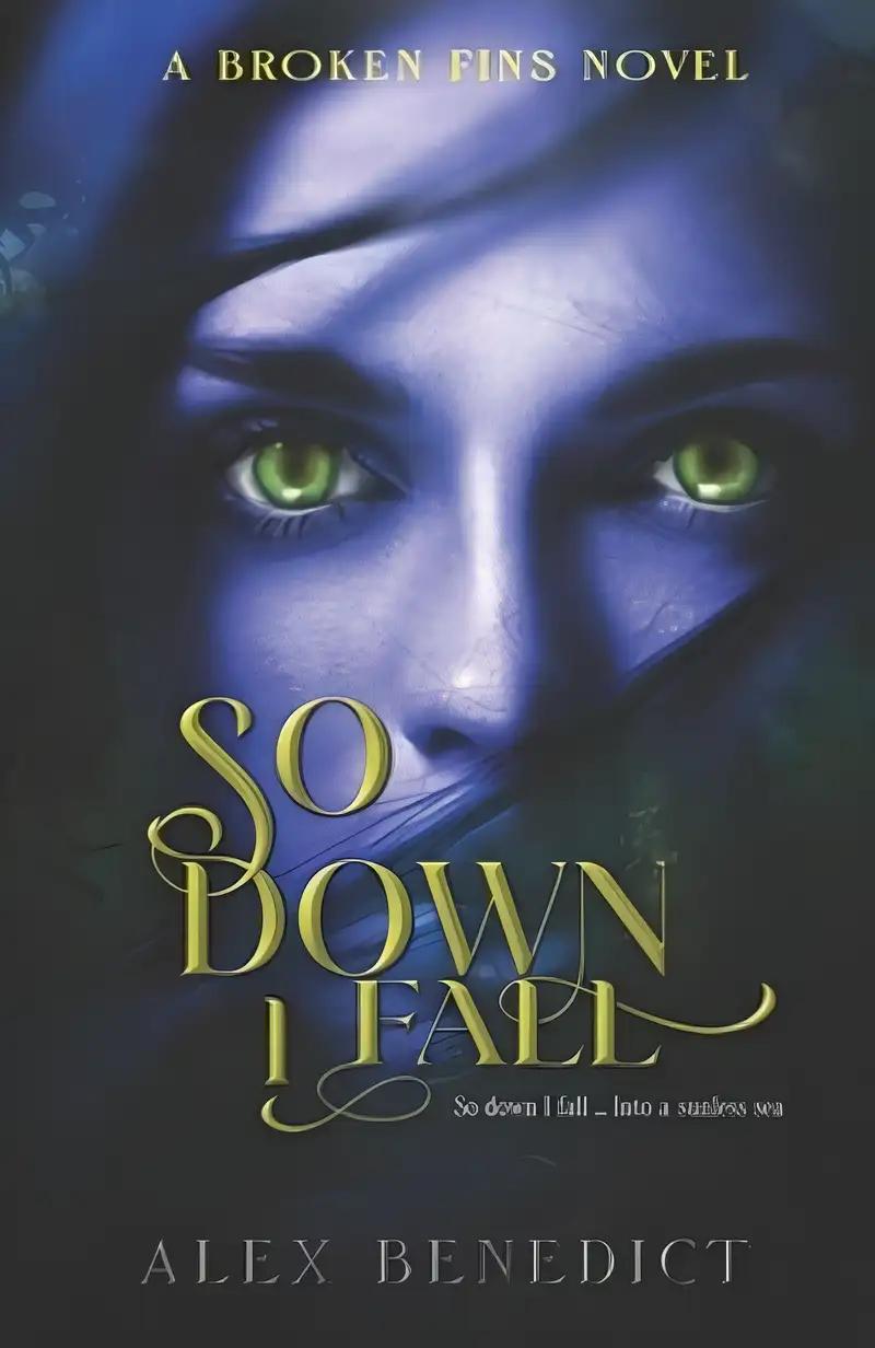 So Down I Fall (Broken Fins Book 1)