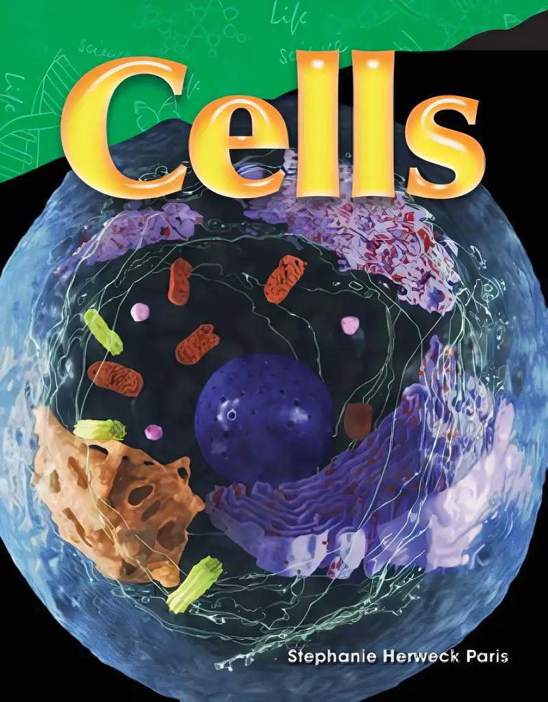 Teacher Created Materials - Science Readers: Content and Literacy: Cells - Grade 5 - Guided Reading Level S