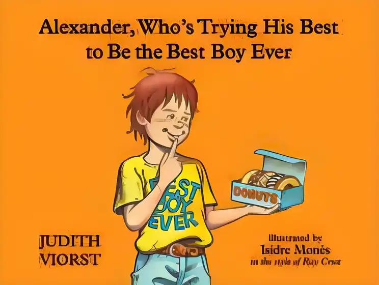 Alexander, Who's Trying His Best to Be the Best Boy Ever