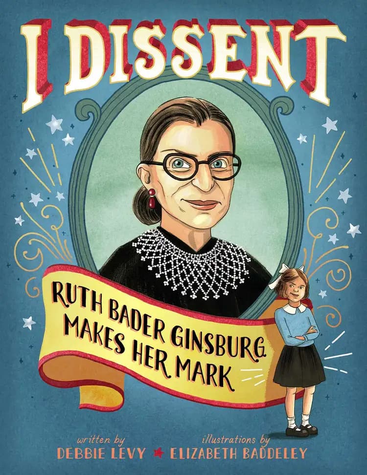 Book cover of 'I Dissent: Ruth Bader Ginsburg Makes Her Mark'