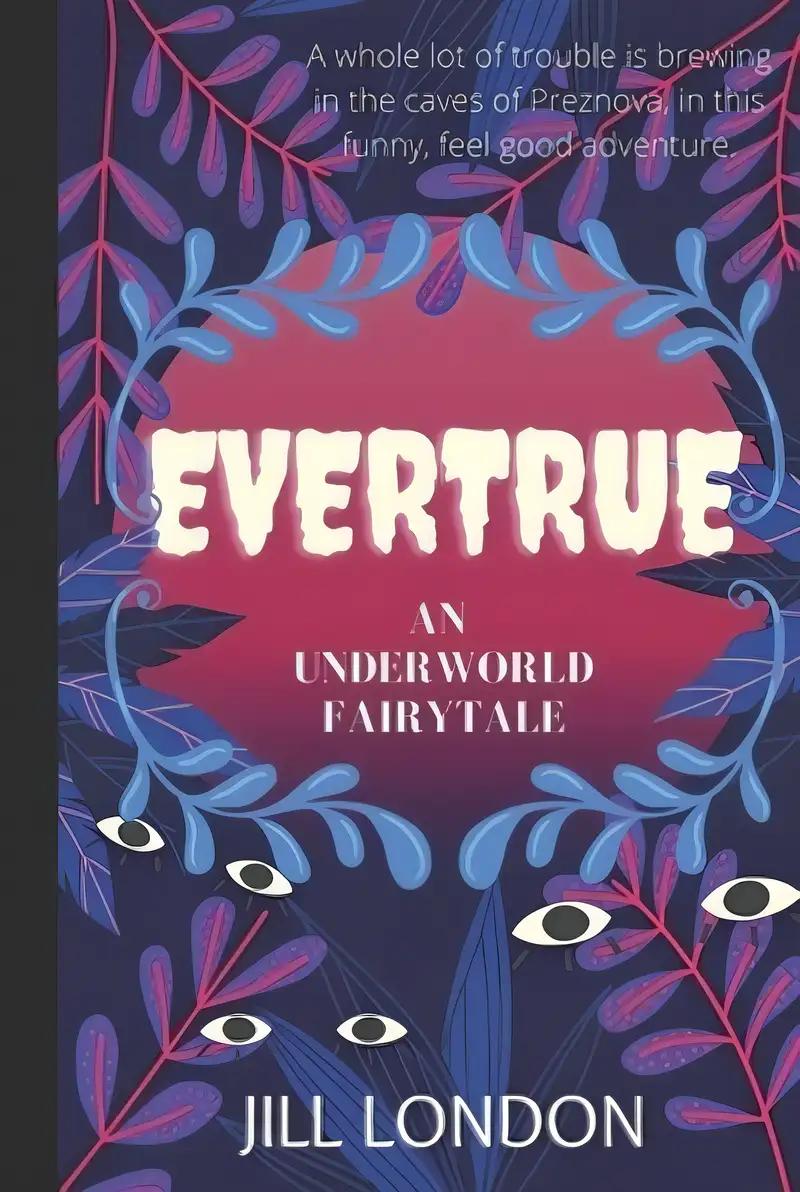 Evertrue: An Underworld Fairytale