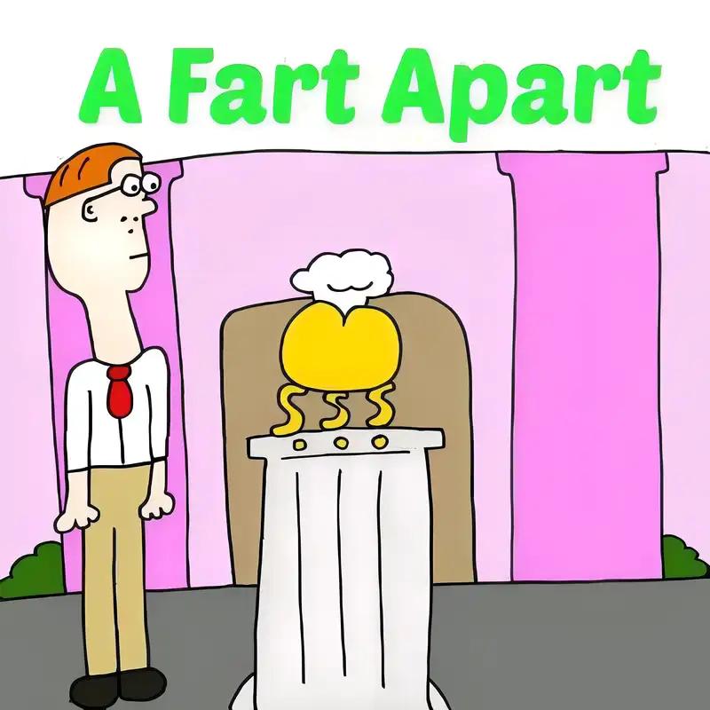 A Fart Apart