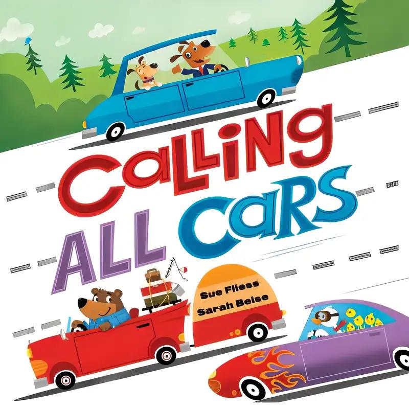 Calling All Cars: (Bedtime Stories, Cars For Toddlers, Rhyming Books For Kindergarten)