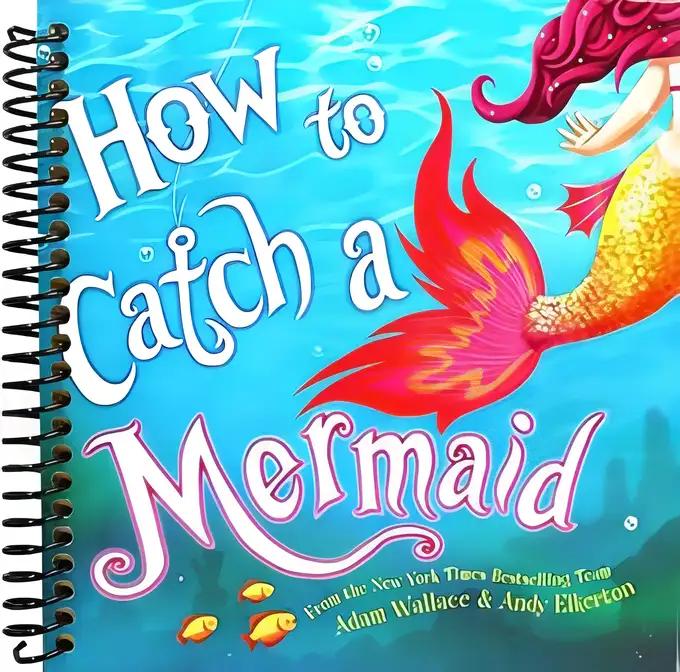 How to Catch a Mermaid