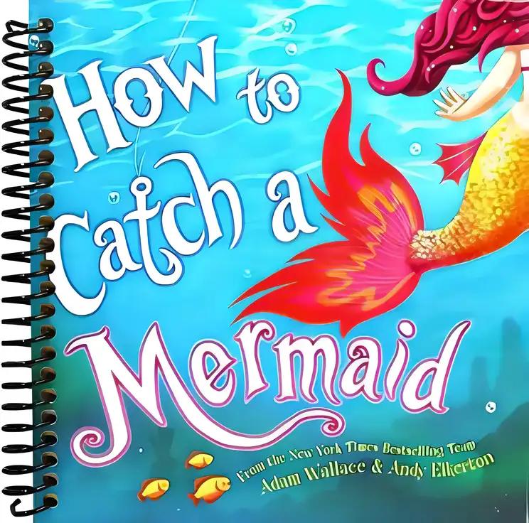 How to Catch a Mermaid