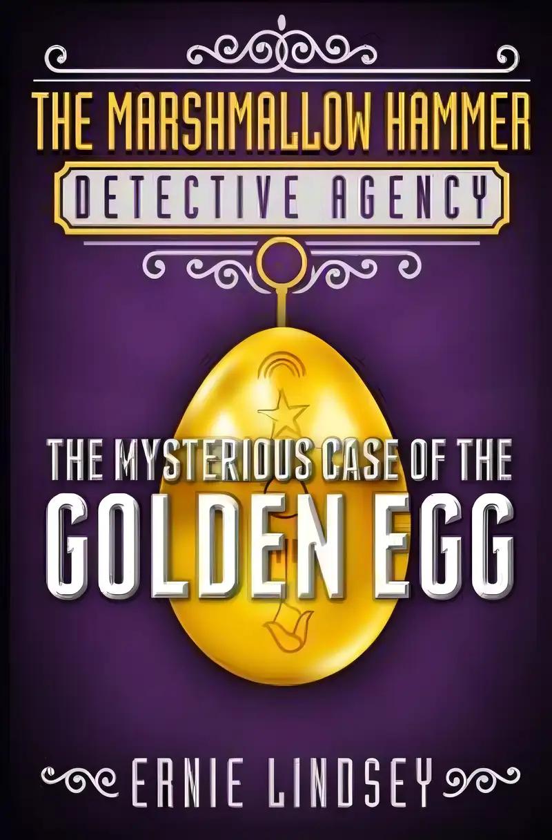 The Mysterious Case of the Golden Egg: A Middle Grade Mystery: (Books for Kids Age 9-12)