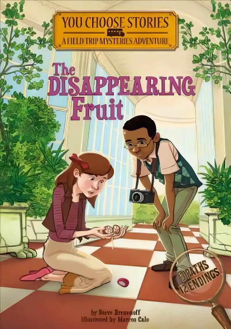 The Disappearing Fruit: An Interactive Mystery Adventure (You Choose Stories: Field Trip Mysteries)