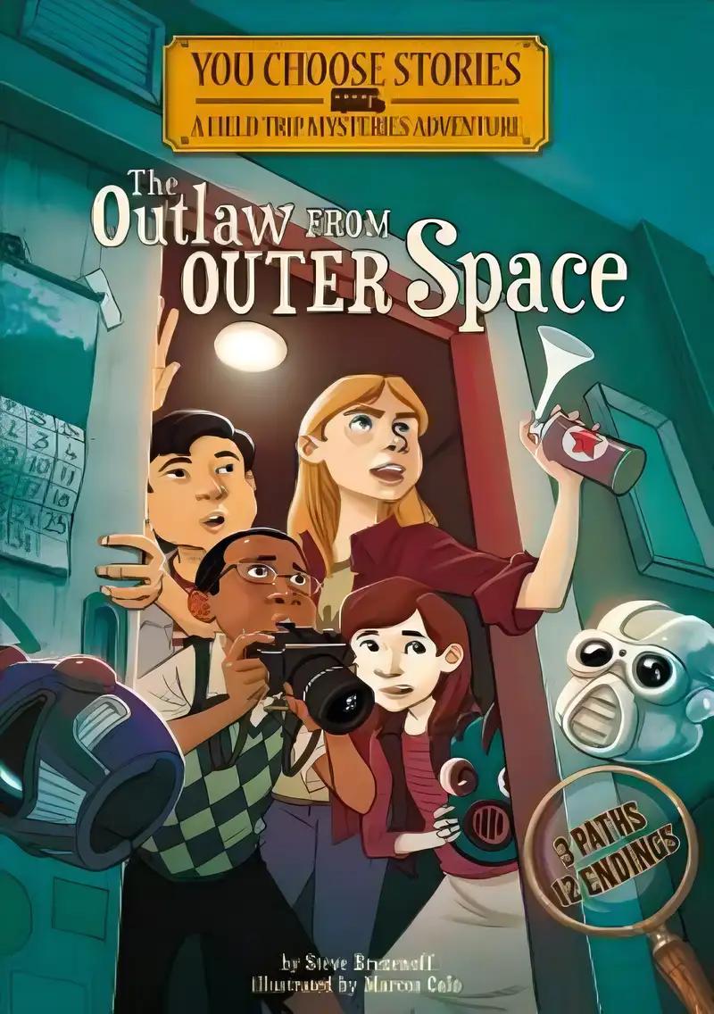 The Outlaw from Outer Space: An Interactive Mystery Adventure (You Choose Stories: Field Trip Mysteries)