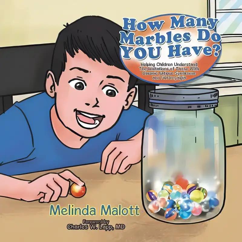 How Many Marbles Do YOU Have?: Helping Children Understand The limitations of Those With Chronic Fatigue Syndrome and Fibromyalgia