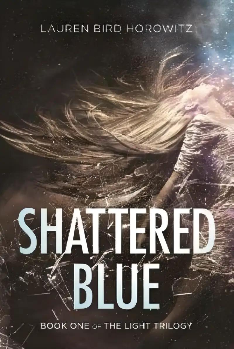 Shattered Blue (The Light Trilogy Book 1)