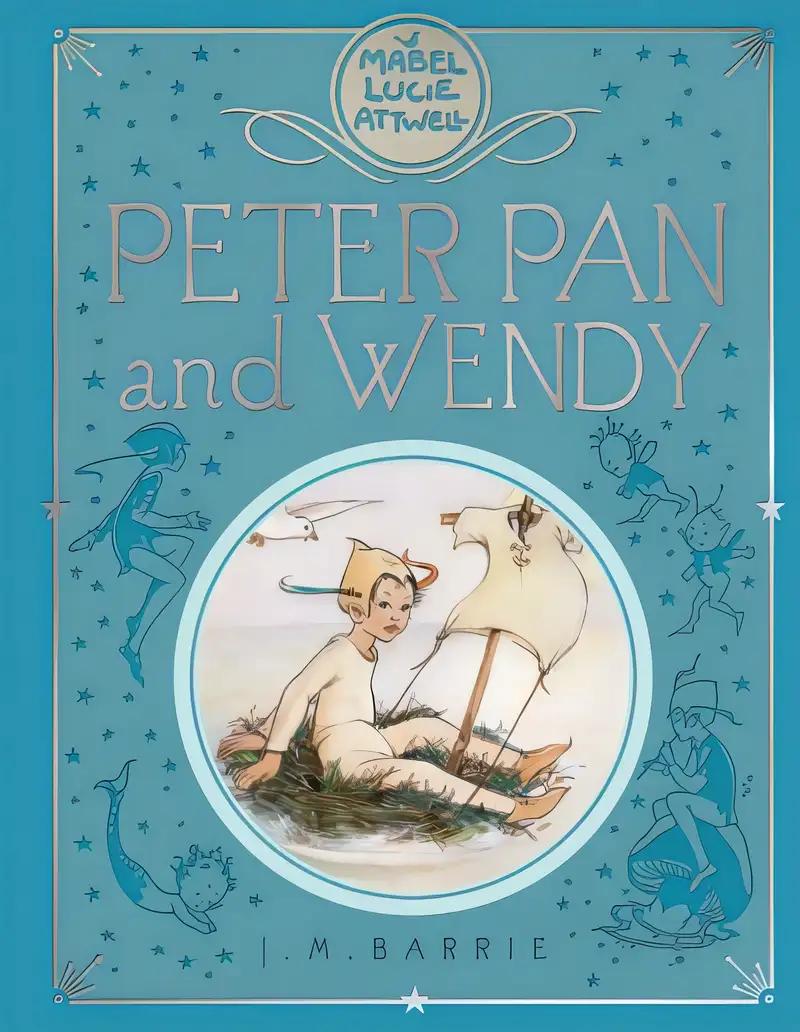 Peter and Wendy - (Illustrated): The Boy Who Wouldn't Grow Up