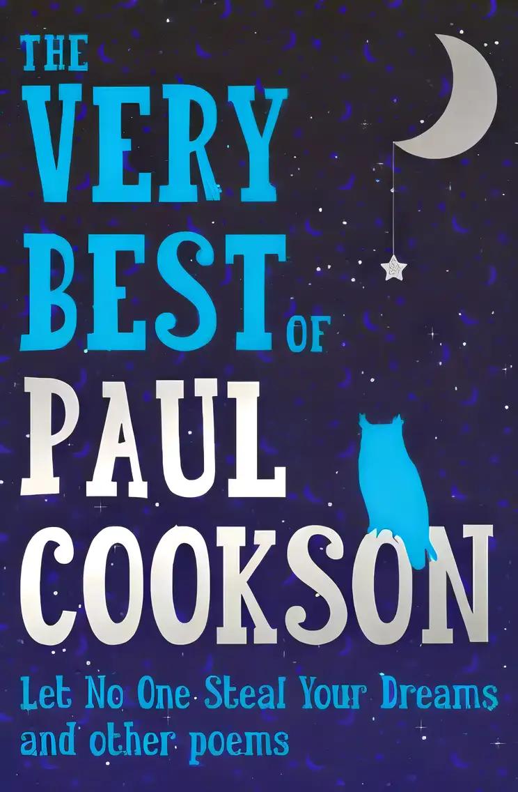 Let No One Steal Your Dreams: The Very Best Poems by Paul Cookson