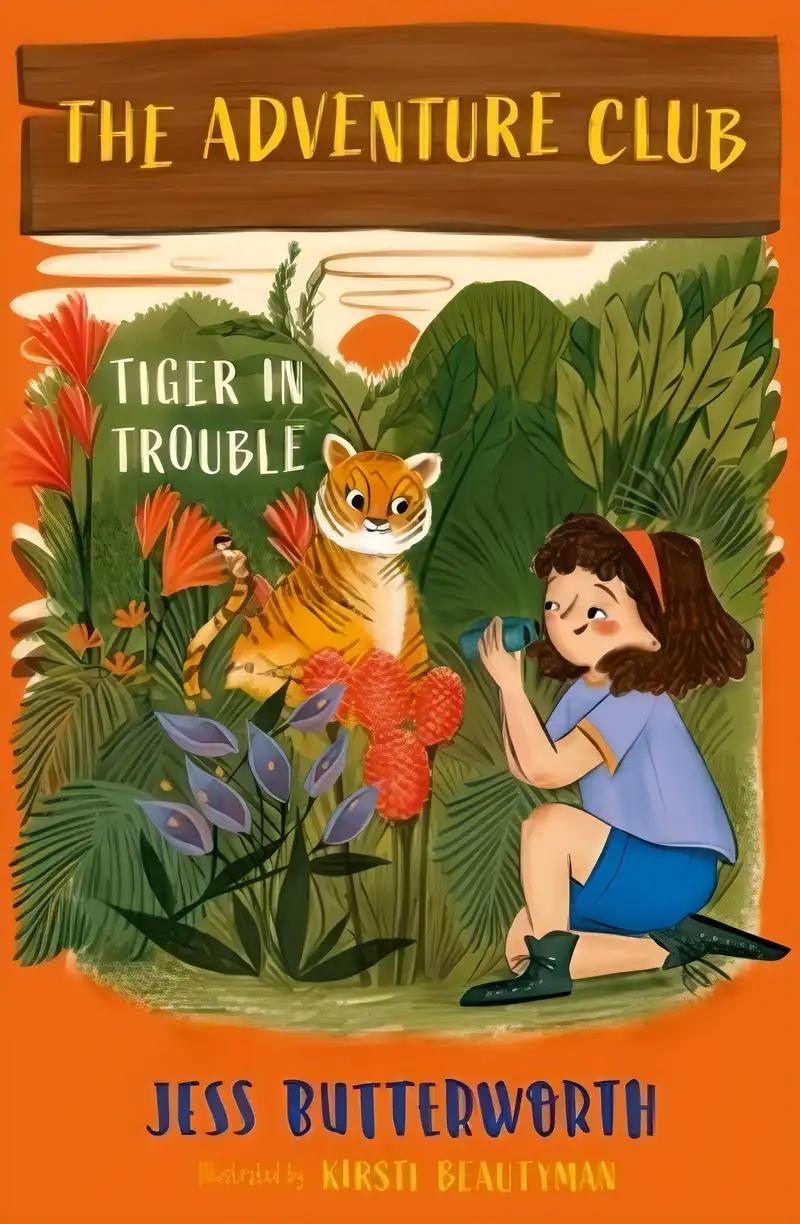 Tiger in Trouble: Book 2 (The Adventure Club)