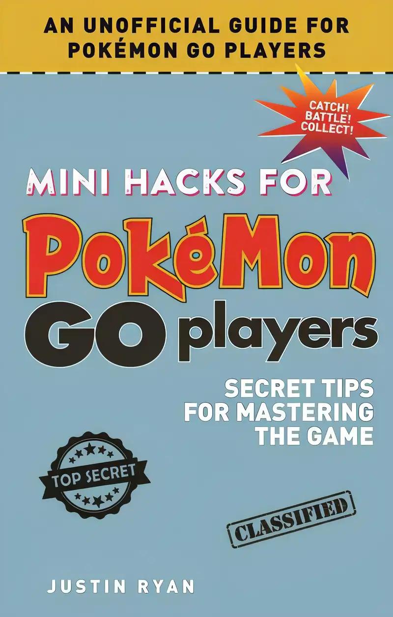 Mini Hacks for Pokémon GO Players: Secret Tips for Mastering the Game