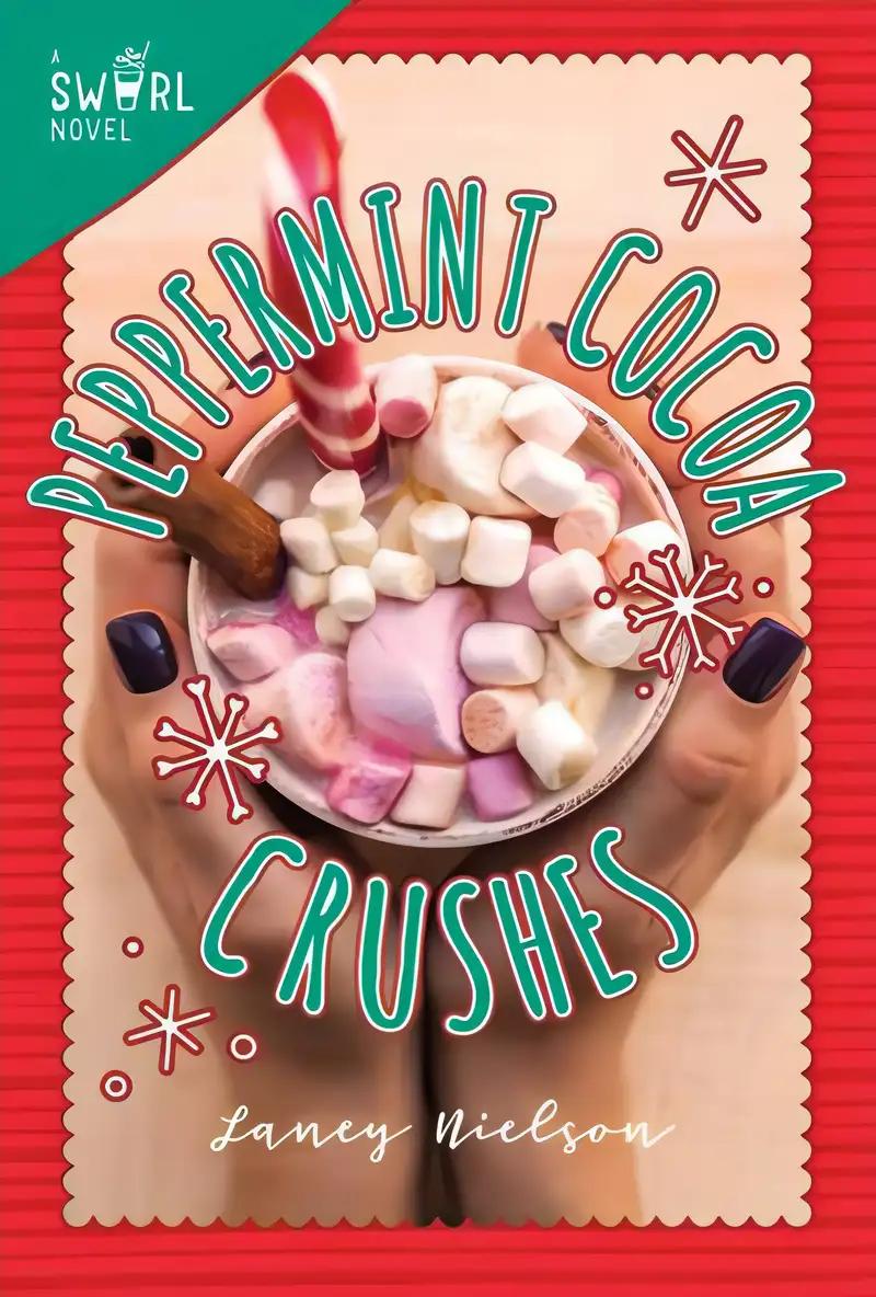 Peppermint Cocoa Crushes: A Swirl Novel (2)