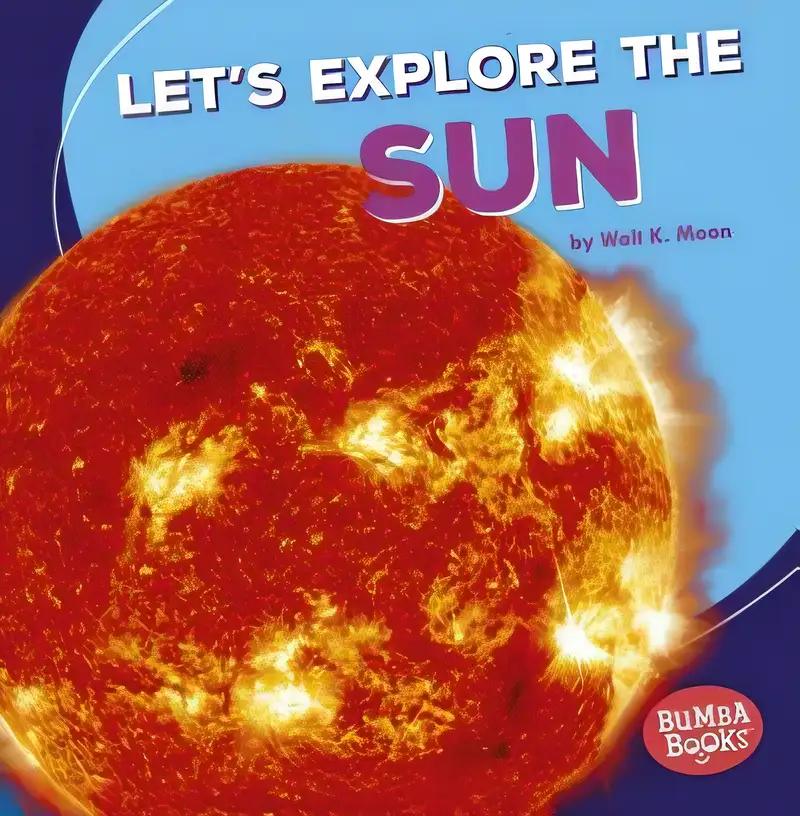 Let's Explore the Sun (Bumba Books ® ― A First Look at Space)