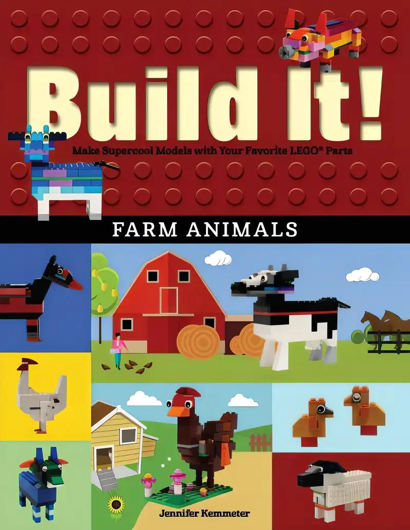 Build It! Farm Animals: Make Supercool Models with Your Favorite LEGO® Parts (Brick Books, 8)