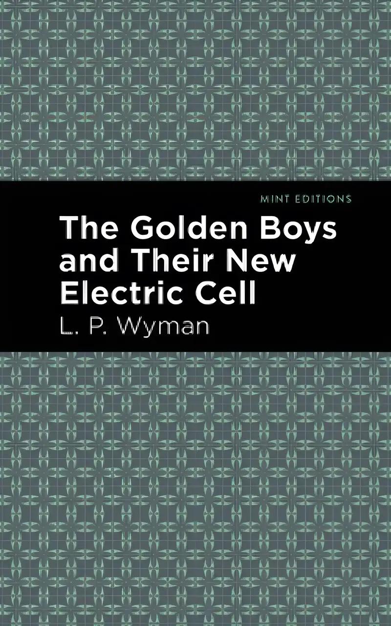 The Golden Boys and Their New Electric Cell (Mint Editions (The Children's Library))