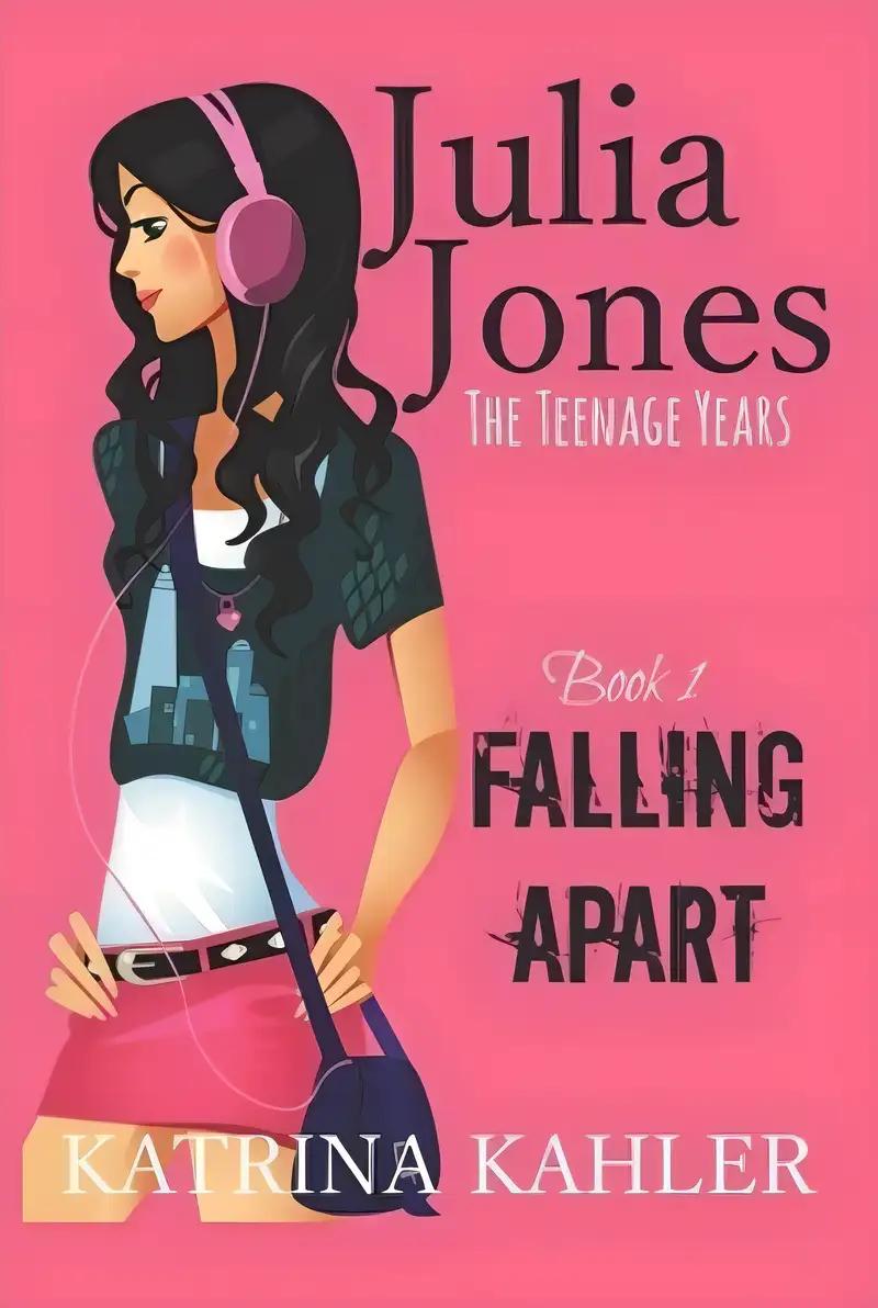 Julia Jones - The Teenage Years: Book 1- Falling Apart - A book for teenage girls