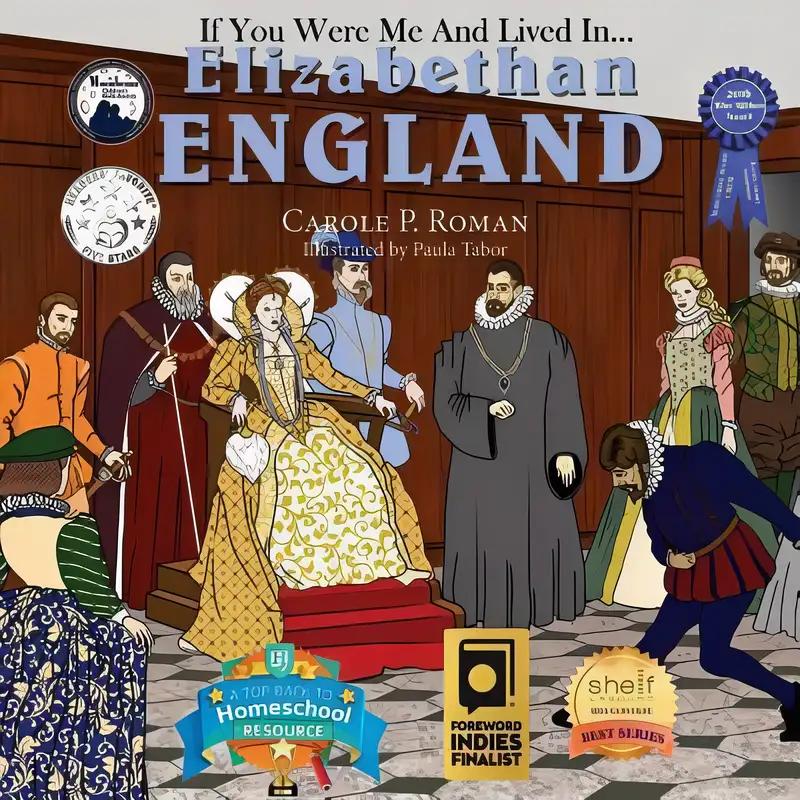 If You Were Me and Lived in... Elizabethan England: An Introduction to Civilizations Throughout Time (If You Were Me and Lived In... Cultural)