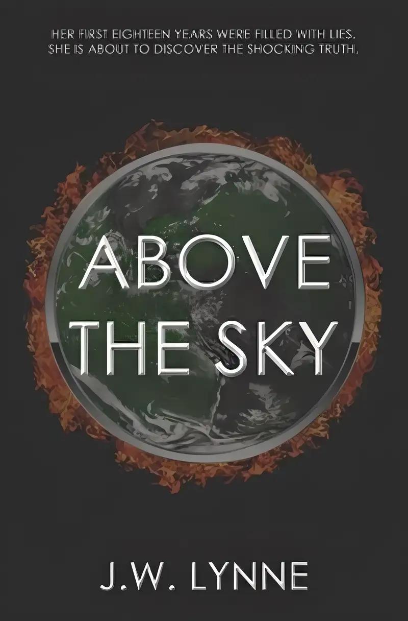 Above the Sky: A Post-Apocalyptic Dystopian Romance Full of Twists and Turns (Above the Sky Series Book 1)