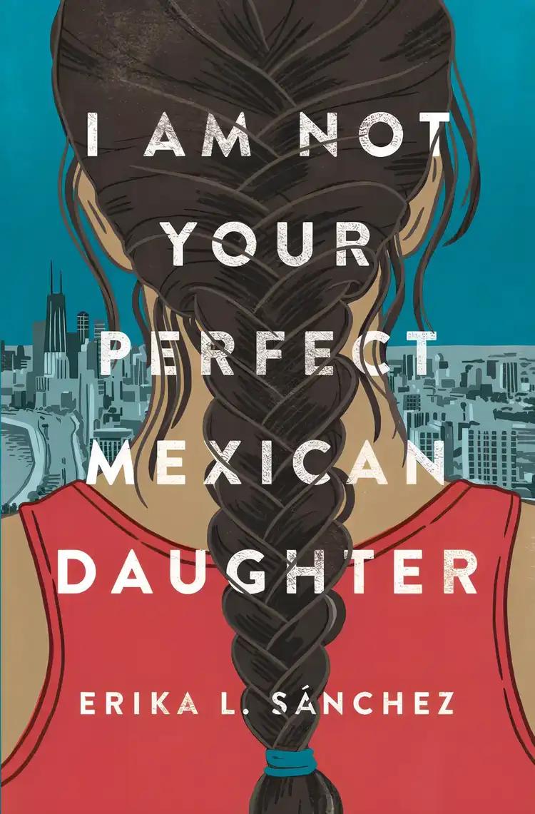 I Am Not Your Perfect Mexican Daughter