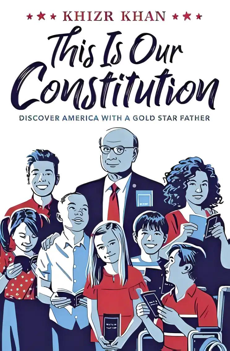 This Is Our Constitution: Discover America with a Gold Star Father